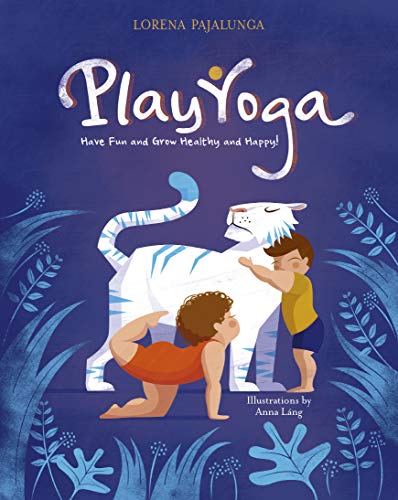 Imagen de archivo de Play Yoga: Have Fun and Grow Healthy and Happy! a la venta por Half Price Books Inc.