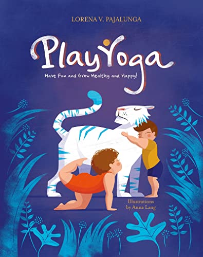 Stock image for Play Yoga: Have Fun and Grow Healthy and Happy! for sale by Half Price Books Inc.