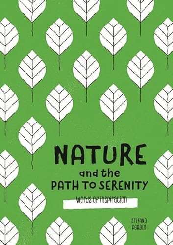 Beispielbild fr Nature and the Path to Serenity: Words of Inspiration : Words of Inspiration zum Verkauf von Buchpark