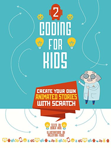 Beispielbild fr Coding for Kids 2: Create Your Own Animated Stories with Scratch zum Verkauf von Wonder Book