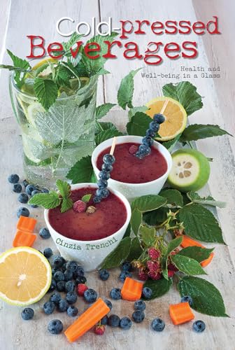 Beispielbild fr Cold-Pressed Beverages: Health and Well-Being in a Glass zum Verkauf von medimops