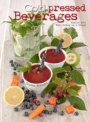 9788854412415: Cold-Pressed Beverages: Health and Well-Being in a Glass