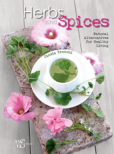 Imagen de archivo de Herbs and Spices: Natural Alternatives for Healthy Living a la venta por HPB Inc.