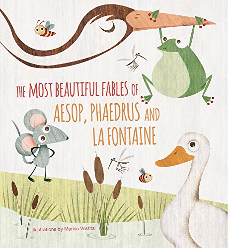 Stock image for The Most Beautiful Fables of Aesop, Phaedrus and La Fontaine for sale by Better World Books