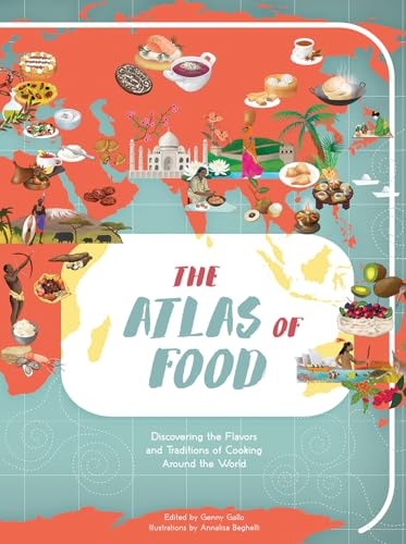 Imagen de archivo de Atlas of Food: Discovering the Flavors and Traditions of Cooking Around the World a la venta por Kennys Bookshop and Art Galleries Ltd.