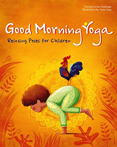 Imagen de archivo de Good Morning Yoga: Relaxing Poses for Children a la venta por Book Outpost