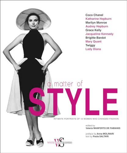 Stock image for A Matter of Style: Intimate Portraits of 10 Women Who Changed Fashion for sale by Ammareal