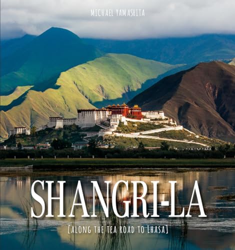 Stock image for Shangri-La: Along The Tea Road To Lhasa for sale by WorldofBooks