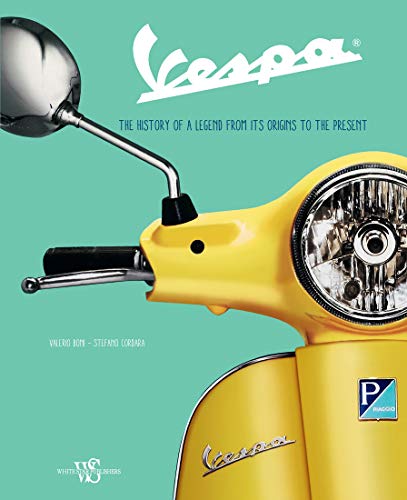 9788854415751: Vespa: The History of a Legend from Its Origins to the Present