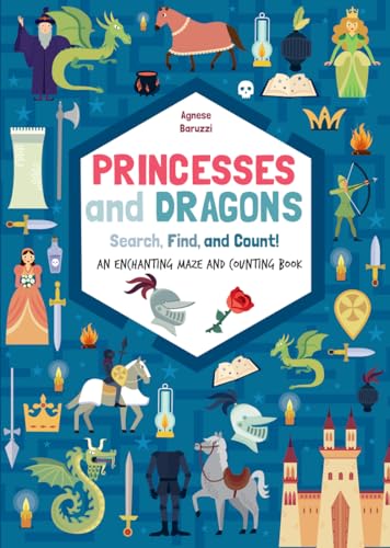 Stock image for Princesses and Dragons: An Enchanting Maze and Counting Book (Search, Find, and Count) for sale by More Than Words