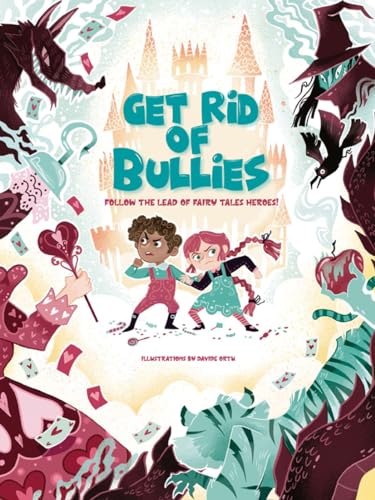 Stock image for Get Rid of Bullies: Follow the Lead of Fairy Tale Heroes! for sale by HPB-Ruby