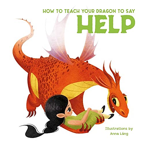 Imagen de archivo de How to Teach Your Dragon to Say Help a la venta por WorldofBooks