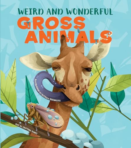 Stock image for Weird and Wonderful Gross Animals for sale by BookOutlet