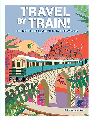 9788854419773: Travel by Train: The Best Train Journeys in the World