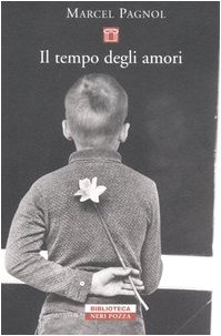 Il tempo degli amori (9788854500167) by Pagnol, Marcel