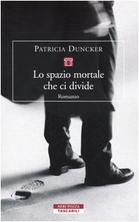 Lo spazio mortale che ci divide (9788854500624) by Patricia Duncker