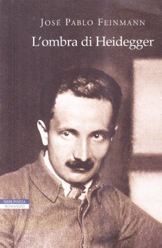 L'ombra di Heidegger (9788854502031) by JosÃ© Pablo Feinmann