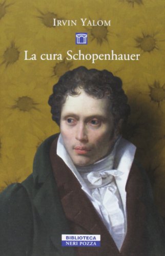 La cura Schopenhauer (Biblioteca) - Yalom, Irvin D.