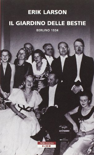 Il giardino delle bestie. Berlino 1934 (9788854505742) by Larson, Erik.