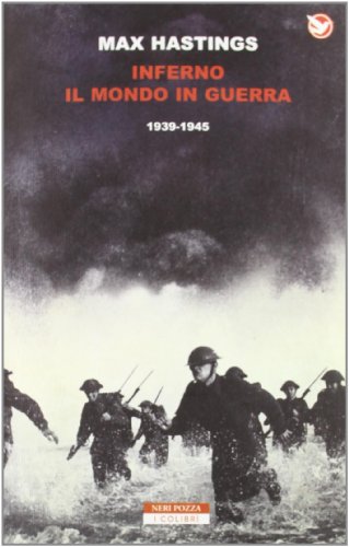 Inferno. Il mondo in guerra 1939-1945 (9788854506121) by Hastings, Max