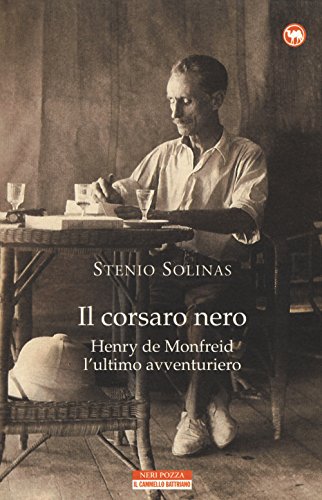 9788854507388: Il corsaro nero. Henry de Monfreid l'ultimo avventuriero