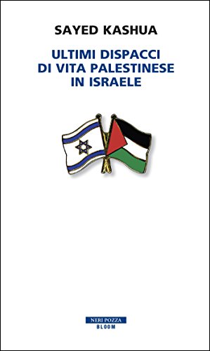9788854513846: Ultimi dispacci di vita palestinese in Israele