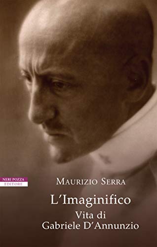 Beispielbild fr L' Imaginifico : vita di Gabriele D'Annunzio zum Verkauf von medimops
