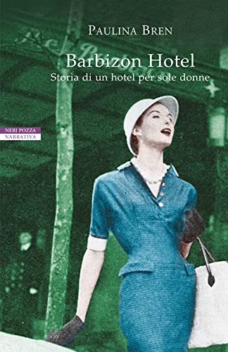 9788854519596: Barbizon Hotel. Storia di un hotel per sole donne (I narratori delle tavole)
