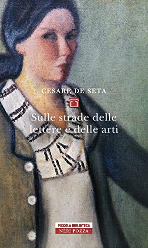Stock image for Sulle strade delle lettere e delle arti for sale by libreriauniversitaria.it