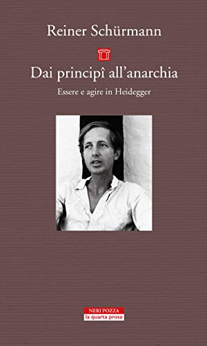 Imagen de archivo de Dai princip all'anarchia. Essere e agire in Heidegger a la venta por libreriauniversitaria.it