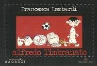 Beispielbild fr Alfredo l'imbranato [Hardcover] Lombardi Francesca zum Verkauf von Brook Bookstore