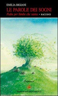 Beispielbild fr Le parole dei sogni [Paperback] Bigiani Emilia zum Verkauf von Brook Bookstore