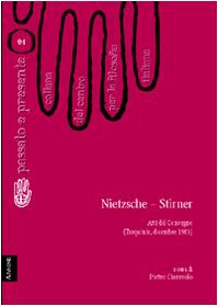 9788854803985: Nietzsche-Stirner. Atti del Convegno del Centro per la filosofia italiana (Tarquinia, dicembre 1983) (Passato e presente)