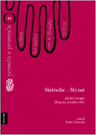 9788854803985: Nietzsche-Stirner. Atti del Convegno del Centro per la filosofia italiana (Tarquinia, dicembre 1983)