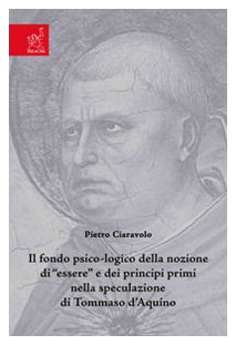 9788854806504: Il fondo psico-logico della nozione di essere e dei principi primi nella speculazione di Tommaso d'Aquino