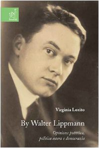 9788854822207: By Walter Lippmann. Opinione pubblica, politica estera e democrazia