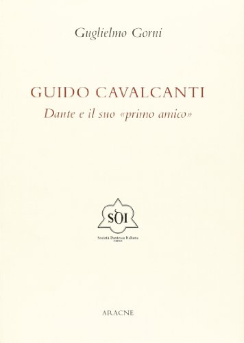 9788854825277: Guido Cavalcanti. Dante e il suo primo amico (Dantesca)