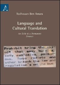 Language and cultural translation. An exile & a permanente errance (9788854827011) by Ben Amara, Radhouan