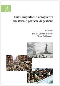 9788854827202: Flussi migratori e accoglienza fra storia e politiche di gestione