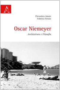 9788854827240: Oscar Niemeyer. Architettura e filosofia