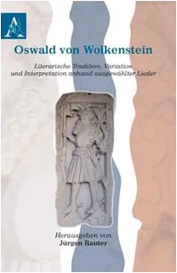 Oswald von Wolkenstein literarische tradition, variation und interpretation anhand ausgewählter lieder