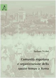 9788854828599: Comunit nigeriana e organizzazione dello spazio-tempo a Roma