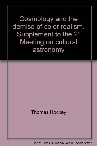 9788854840256: Cosmology and the demise of color realism. Supplement to the 2 Meeting on cultural astronomy