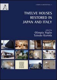 9788854841482: Twelve houses restored in Japan and Italy (Esempi di architettura)