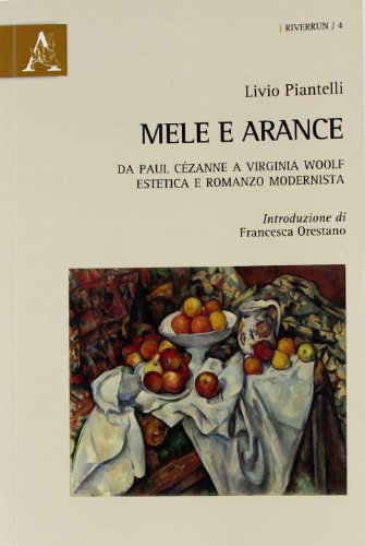 9788854844339: Mele e arance. Da Paul Czanne a Virginia Woolf. Estetica e romanzo modernista (Riverrun)