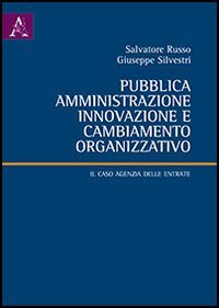 9788854854253: Pubblica amministrazione, innovazione e cambiamento organizzativo. Il caso Agenzia delle entrate