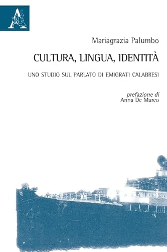 Imagen de archivo de Cultura, lingua, identit: Uno studio sul parlato di emigrati calabresi a la venta por medimops