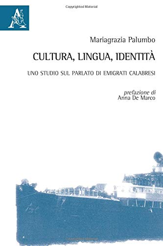 Stock image for Cultura, lingua, identit: Uno studio sul parlato di emigrati calabresi for sale by medimops