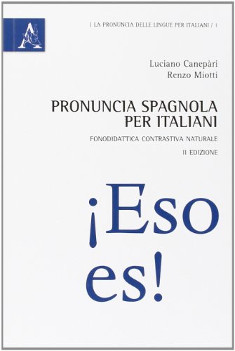 Stock image for Pronuncia spagnola per italiani. Fonodidattica contrastiva naturale for sale by libreriauniversitaria.it