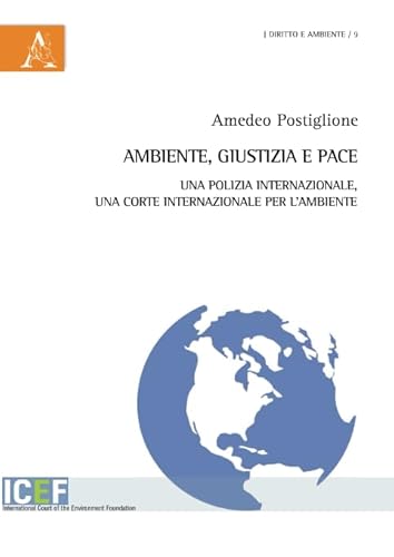 Stock image for Ambiente, Giustizia E Pace: Una Polizia Internazionale, Una Corte Internazionale Per L'Ambiente for sale by Revaluation Books